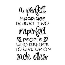 Same category memes and gifs. A Perfect Marriage Is Just Two Imperfect People Cricut Projects Vinyl Silhouette Design Im Not Perfect