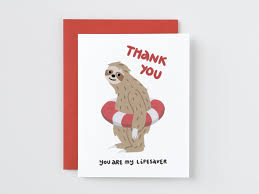 102 puns for care packages / a friend is an individual with whom we share a bond of mutual fondness. Funny Pun Thank You Card You Are My Lifesaver Sloth Etsy