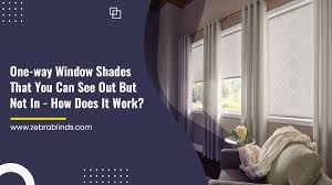 Aluminum blinds block natural light effectively and give your windows a streamlined look. One Way Window Shades That You Can See Out But Not In