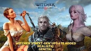 Looks Like The Witcher 3 'Next-Gen' Update Added Realistic genital - YouTube