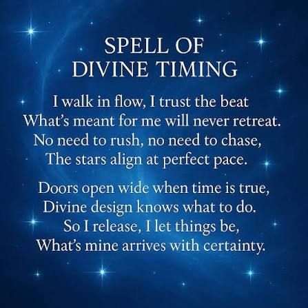 How to Activate the Spell of Divine Timing 1. Breathe deep, center your  spirit. Feel your body drop into presence. 2. Read the spell aloud, slowly  and with conviction. Let each word