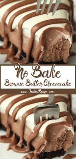No Bake Brownie Batter Cheesecake Baking Desserts Dessert Recipes