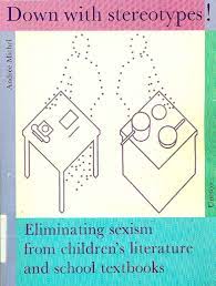 Down With Stereotypes Eliminating Sexism From Children S Literature And School Textbooks Unesco Digital Library