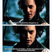 Sweeney Todd. U still can't recognize me after 15 years. U couldn't then  and now that I've changed u surely cant