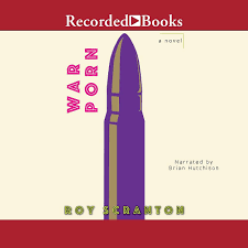 War Porn: 9781664720817: Roy Scranton: Books - Amazon.com