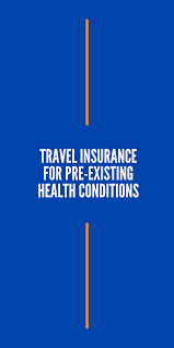Travel Insurance For Pre Existing Health Conditions Our Deer Travel Insurance Health Conditions Health