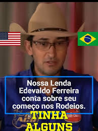 A Lenda Viva dos Rodeios de Edevaldo Ferreira