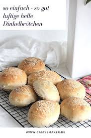 Luftige Helle Dinkelbrotchen Super Einfaches Rezept Mit Wenigen Zutaten Castlemaker In 2020 Rezepte Dinkelbrot Lebensmittel Essen