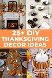 25 Easy Diy Thanksgiving Decorations To Do At Home This Year Thanksgiving Decorations Diy Easy Diy Thanksgiving Elegant Thanksgiving Decorations