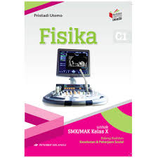 Materi fisika smk kelas 10 semester 2 kurikulum 2013. Fisika Bid Keahlian Kesehatan Pekerjaan Sos Kls X Kikd17 Shopee Indonesia