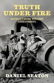 Truth Under Fire by Daniel Seaton | Harry Hartog – Harry Hartog Bookseller