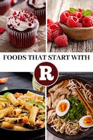 Consuming certain things creates more waste that your. 21 Foods That Start With R Insanely Good