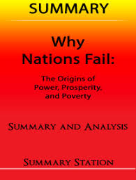 We are in a fight for our survival as a constitutional republic like no other time since our founding in 1776. Read Why Nations Fail The Origins Of Power Prosperity And Poverty Summary Online By Summary Station Books