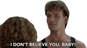 # vh1 # liar # lying # love and hip hop # love & hip hop. Idont Believe You Baby Patrick Swayze Gif Idontbelieveyoubaby Patrickswayze Johnnycastle Discover Share Gifs