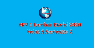 Silahkan hubungi kami agar kami segera. Unduh Rpp 1 Lembar K13 Kelas 6 Semester 2 Revisi 2020 Gratis Info Dunia Edukasi