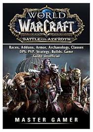 Transitioning from other mmorpgs desa roma ccdaag wav ese may new players creating macros ibe we cere ways you can ada spel or abit to your macro, you. World Of Warcraft Battle For Azeroth Races Addons Armor Archaeology Classes Dps Pvp Strategy Builds Game Guide Unofficial By Master Gamer