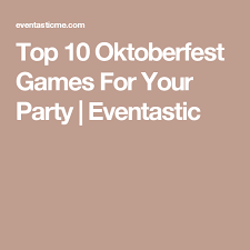 Outdoor party games (games with points, prizes, winners). Top 10 Oktoberfest Games For Your Party Eventastic Oktoberfest Party Oktoberfest Octoberfest Party