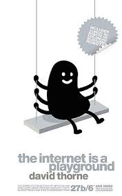 The Internet Is A Playground By David Thorne