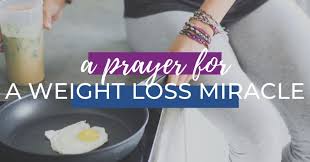 A Prayer For A Weight Loss Miracle The Holy Mess