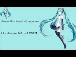Hatsune Miku V3 Append Comparison Youtube