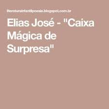Caixa Magica De Surpresa Elias Jose Elias Jose Caixa Magica De Surpresa Com Imagens Caixa Magica Caixa Surpresa