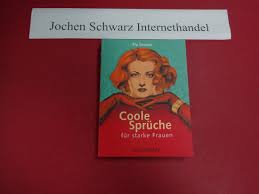 Das sind ja nicht die ganzen lieder deswegen hört euch die lieder einfach auf youtube ganz an. Coole Spruche Fur Starke Frauen Stroom Pia Buch Gebraucht Kaufen A02guk0o01zzv