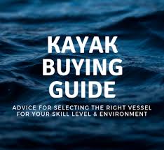 which type of kayak should you get kayak buying guide