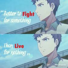 Better To Fight For Something Than Live For Nothing Anime Evil Or Live Made By Julzzz Anime Animeboy Quotes Manga Animequote Anime Papeis De Parede