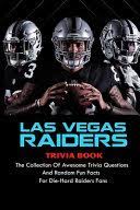Related quizzes can be found here: Las Vegas Raiders Trivia Book The Collection Of Awesome Trivia Questions Reyna Gallardo Google Books