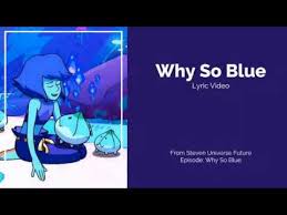 Why So Blue Lyric Video Why So Blue Steven Universe Future Cartoon Network Youtube