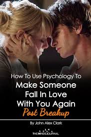 How To Use Psychology To Make Someone Fall In Love With You Again Post Breakup Psychology Love Breaking Up With Someone You Love Breakup