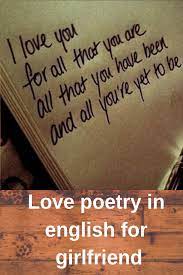 Ignite that fire within the relationship. Love Poetry In English For Girlfriend Love Poems For Girlfriend Romantic Love Poems Poetry For Lovers