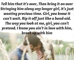 Break Up With Him Country Music Lyrics Country Love Songs Country Lyrics