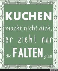 Sind eier auch während einer diät erlaubt? Kuchen Macht Nicht Dick Er Zieht Nur Die Falten Glatt Lustige Bilder Spruche Witze Echt Lustig