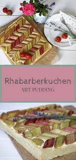Rhabarber Pudding Kuchen Rezept Fur Gluckliche Juni Tage Lavendelblog Lecker Rhabarberkuchen Rezept Rhabarberkuchen