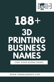 488 Creative 3d Printing Company Names Thebrandboy Com 3d Printing Companies 3d Printing Business Business Names