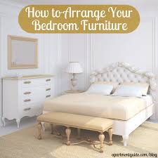 How To Arrange Furniture In Your Bedroom Arranging Bedroom Furniture Bedroom Furniture Layout Bedroom Arrangement