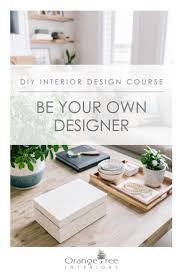 Be Your Own Designer Diy Interior Design Course In 2020 Interior Design Courses Interior Design Diy Online Interior Design