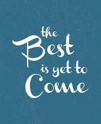 The best is yet to come: The Best Is Yet To Come Congratulatory Message Book For Family And Friends To Write In With Motivational Quotes Gift Log Memory Year Book Amazon De Chiriac Andreea Fremdsprachige Bucher