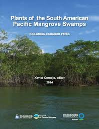 This unforgettable adventure will take you to historical sites and to explore some of the most fascinating cultures. Plants Of The South American Pacific Mangrove Swamps Colombia Ecuador Peru Xavier Cornejo By Zhino Design Issuu