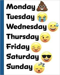 Monday Tuesday Wednesday Thursday Friday Saturday Sunday Funny Emoji Days Of The Week Journal 8 Monday Tuesday Wednesday Sunday Monday Tuesday Thursday Humor