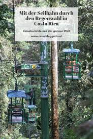 Mit Der Seilbahn Durch Den Regenwald Costa Rica Reise Costa Rica Und Reisen