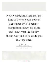Now Nostradamus Said That The King Of Terror Would Appear Picture Quotes