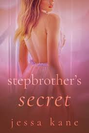 Stepbrother's Secret by Jessa Kane | Goodreads