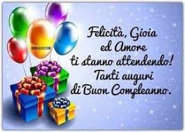Felicita Gioia Ed Amore Ti Stanno Attendendo Buon Compleanno Immagini Di Buon Compleanno Buon Compleanno Foto