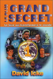 Gohar's world 2 months ago. Le Plus Grand Secret Le Livre Qui Transformera Le Monde David Icke Louise Courteau Grand Format Paris Librairies