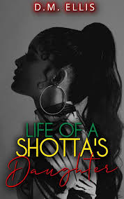 Life of a Shottas Daughter: a Kaelynn & Ja'Khari Love Story See more