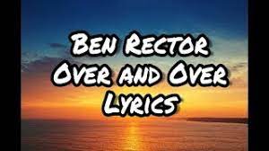 Lyrics Ben Rector Over And Over Lyrics Lyric Video Youtube