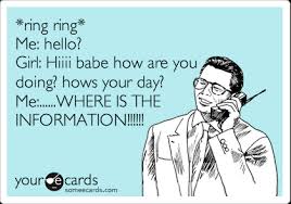 Maybe you would like to learn more about one of these? Ring Ring Me Hello Girl Hiiii Babe How Are You Doing Hows Your Day Me Where Is The Information Thinking Of You Ecard
