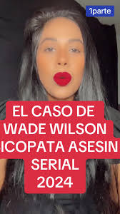 LA VIDA DE WADE WILSON ANTES DE LOS CRIMENES #crime #crimestories #juicio  #wadewilson #documental #history #murdermystery2 #cruelsummerconfessions